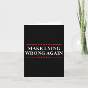 Make Lying Wrong Again Anti-trump Political Card