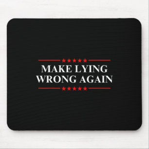 Make Lying Wrong Again Anti-trump Political  Mouse Pad