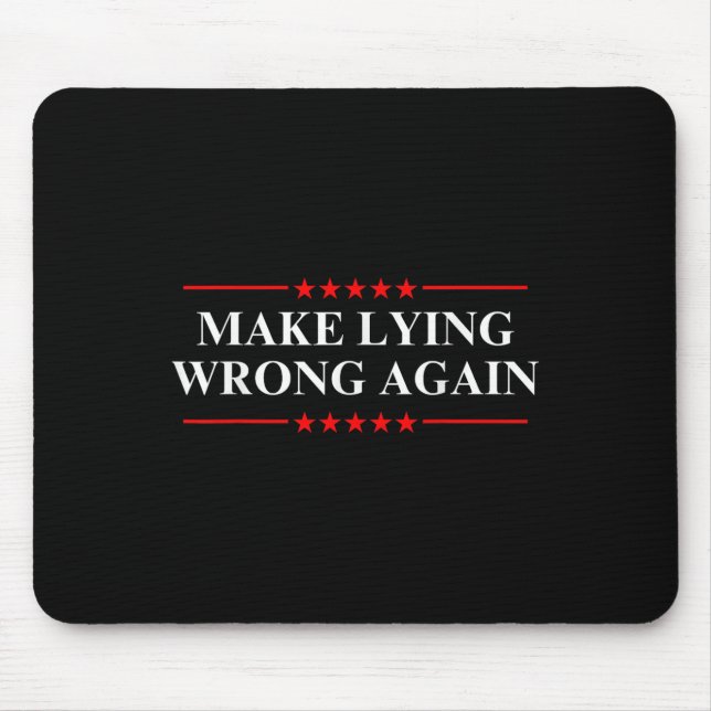 Make Lying Wrong Again Anti-trump Political  Mouse Pad (Front)
