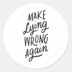 Make Lying Wrong Again Funny Anti-trump Political Classic Round Sticker