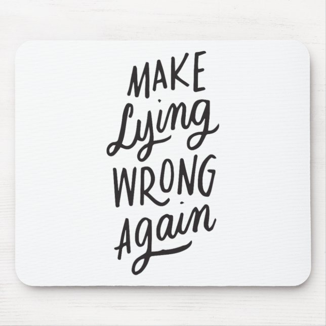 Make Lying Wrong Again Funny Anti-trump Political  Mouse Pad (Front)