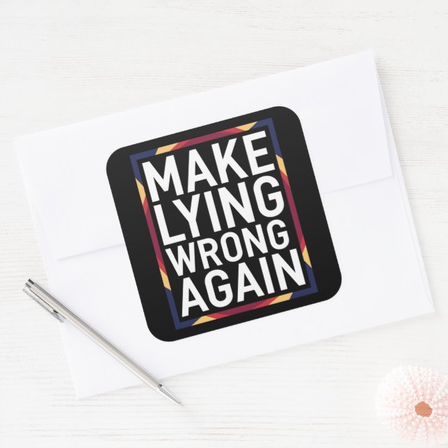 Make Lying Wrong Again Gift Resist Anti-Trump Square Sticker (Envelope)