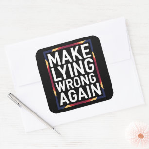 Make Lying Wrong Again Gift Resist Anti-Trump Square Sticker