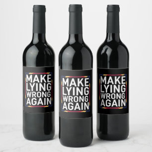 Make Lying Wrong Again Gift Resist Anti-Trump Wine Label