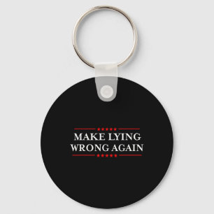 Make Lying Wrong Again Gift Resist Racism Anti-tru Key Ring