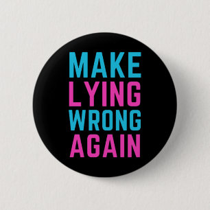 Make Lying Wrong Again Sticker  6 Cm Round Badge
