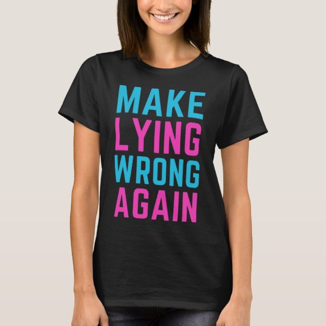 Make Lying Wrong Again Sticker  T-Shirt (Front)