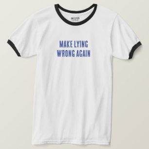 Make Lying Wrong Again T-Shirt