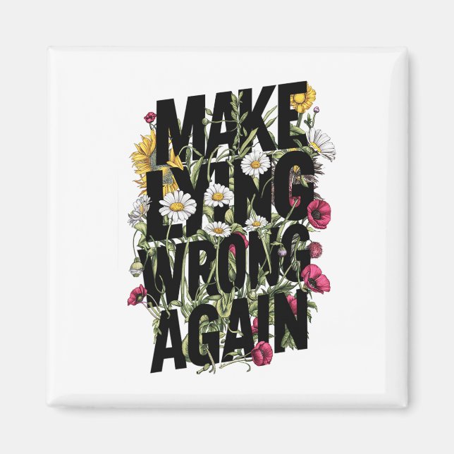 Make Lying Wrong Again Wildflowers Resist Protest  Magnet (Front)