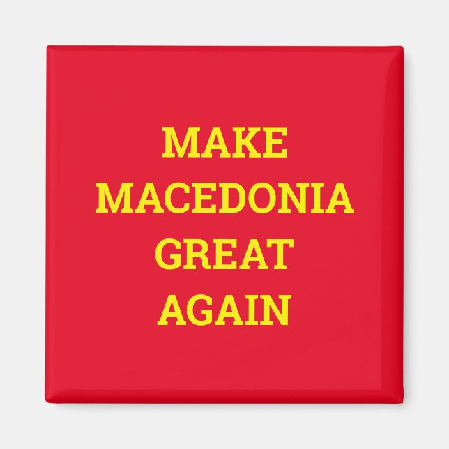 Make Macedonia Great Again Magnet (Front)