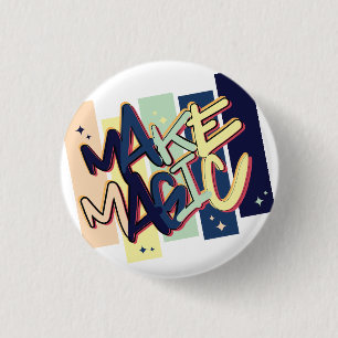 Make Magic 3 Cm Round Badge