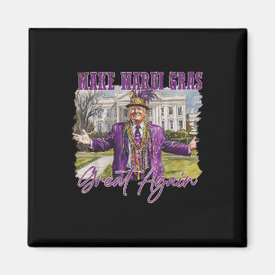 Make Mardi Gras Great Again Funny Trump President  Magnet