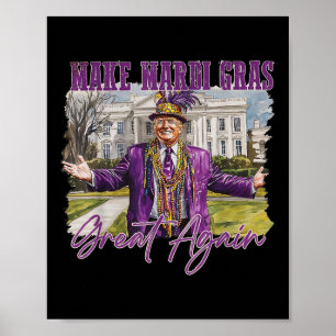 Make Mardi Gras Great Again Funny Trump President  Poster