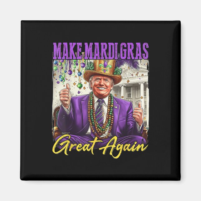 Make Mardi Gras Great Again  Magnet (Front)