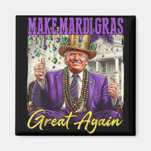 Make Mardi Gras Great Again Magnet
