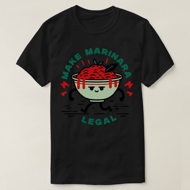 Make Marinara Legal V2 T-Shirt (Design Front)