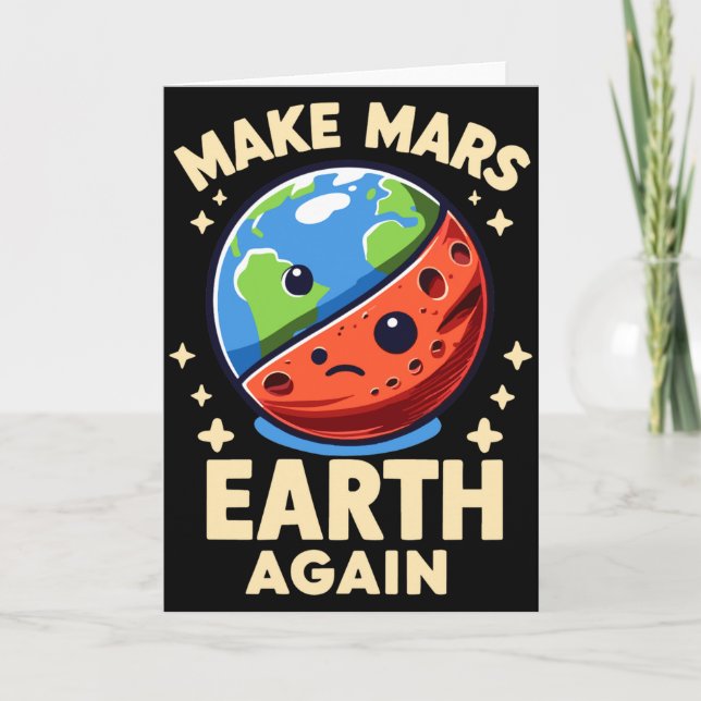 Make Mars Earth Again Planet Funny T Shirt  Card (Front)