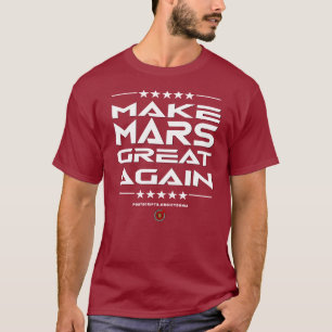 Make Mars Great Again T-Shirt