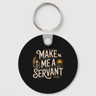 Make Me A Servant Faith-based Christian Worship Key Ring
