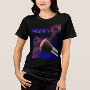 Make Me Beautiful Tri-Blend Shirt