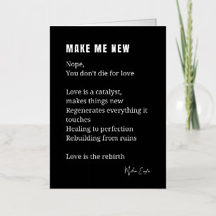 Make Me New Love Encouragement poem poetry  Foil Greeting Card