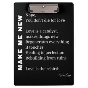 Make Me New Love Encouragement poem poetry poster Clipboard