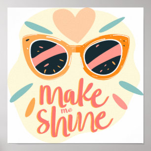 Make Me Shine Quote Cute Retro Sunglasses Poster