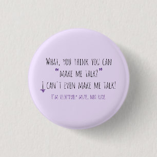 Make Me Talk version 1 3 Cm Round Badge