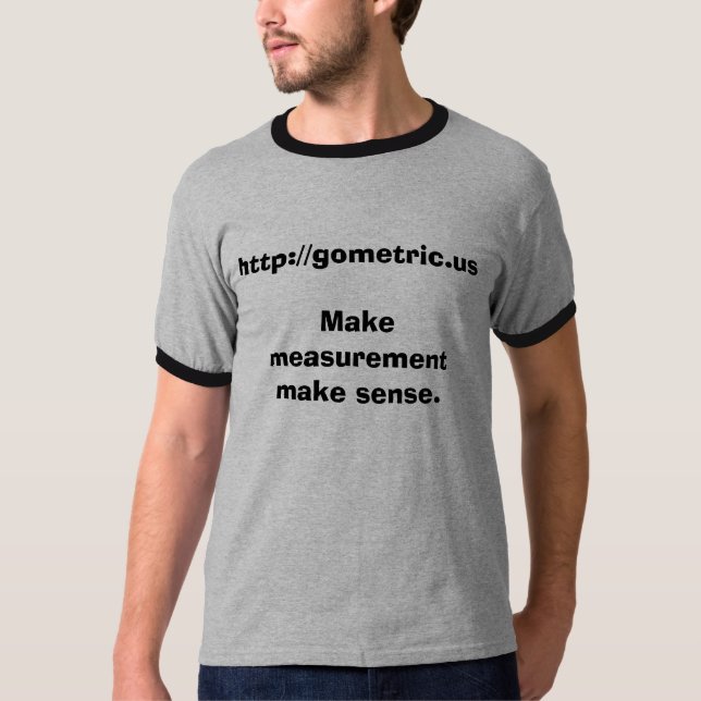 Make measurement make sense. T-Shirt (Front)