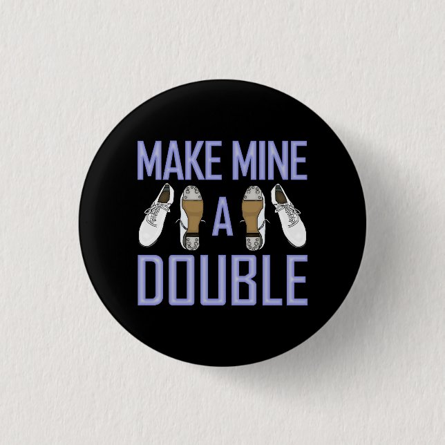 Make Mine a Double Clogging Small 3 Cm Round Badge (Front)
