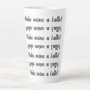 Make Mine a Latte! Stylish Black White Typography Latte Mug