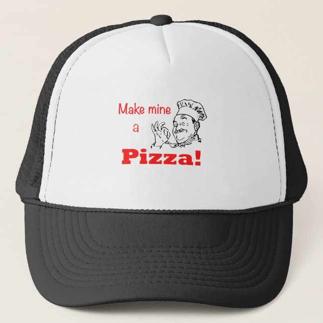 Make Mine a Pizza! Trucker Hat (Front)
