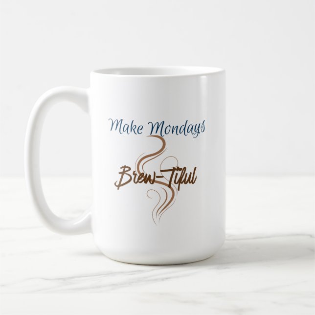 Make Mondays Brew-Tiful 15 oz Classic Coffee Mug (Left)