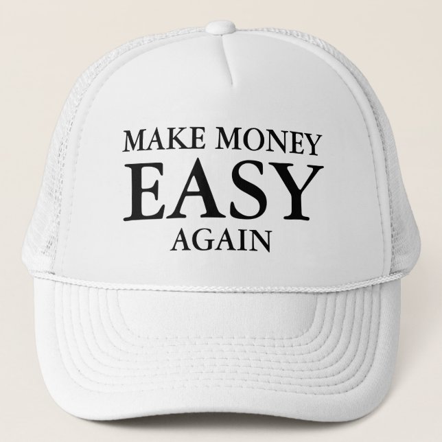 Make Money Easy Again Trucker Hat (Front)