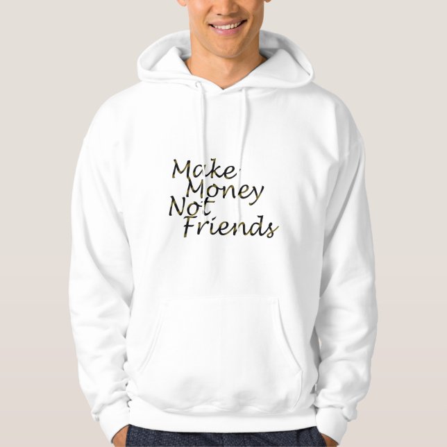 Make money hooded sweatshirt (Front)