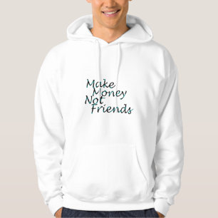 Make money hooded sweatshirt