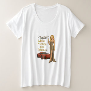 Make Money Not Friends Luxury Illustration Plus Size T-Shirt