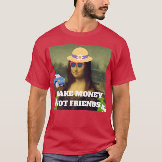 Make money not friends saying family T-Shirt