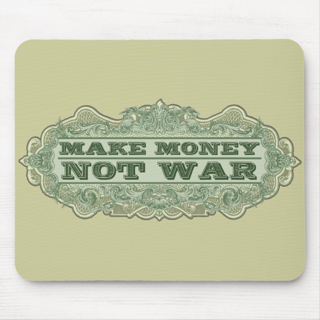 Make Money Not War Mouse Pad (Front)