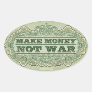 Make Money Not War Sticker