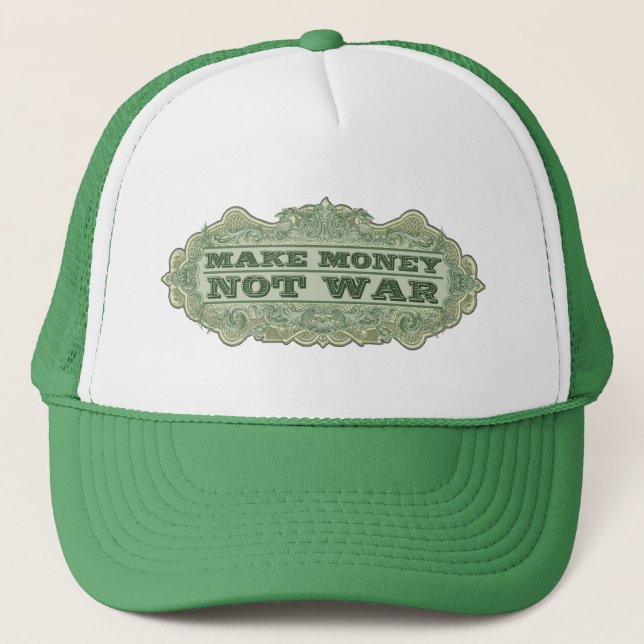 Make Money Not War Trucker Hat (Front)