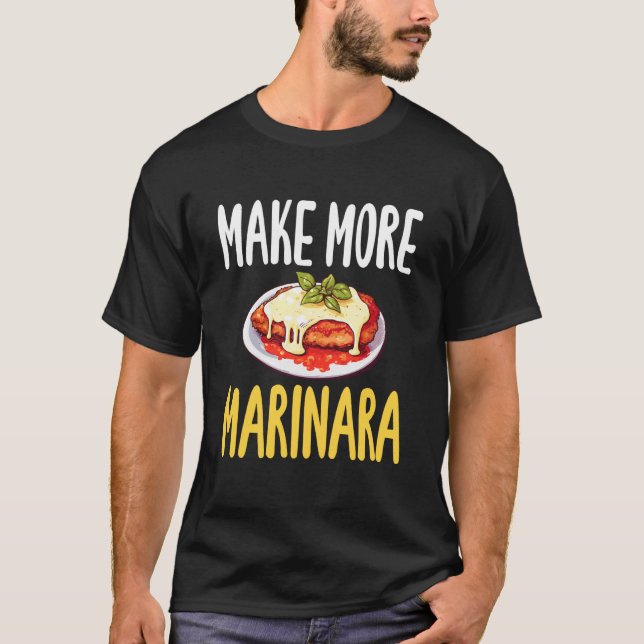 Make More Marinara Chicken Parm Lover T-Shirt (Front)