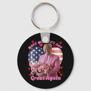 Make Mothers Day Great Again Funny Trump Happy Mot Key Ring
