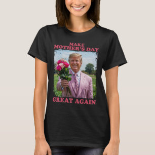 Make Mother's Day Great Again T-Shirt