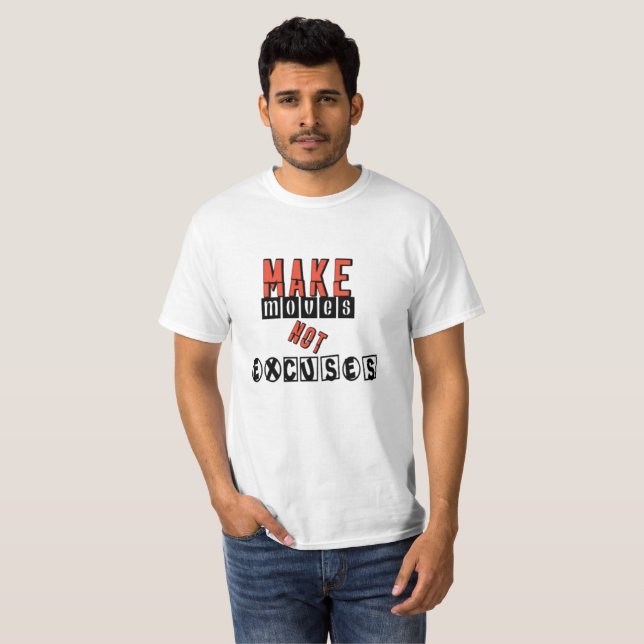 Make moves not excuses T-Shirt (Front Full)