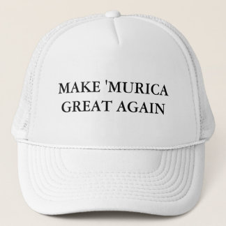 Make 'Murica Great Again Trucker Hat