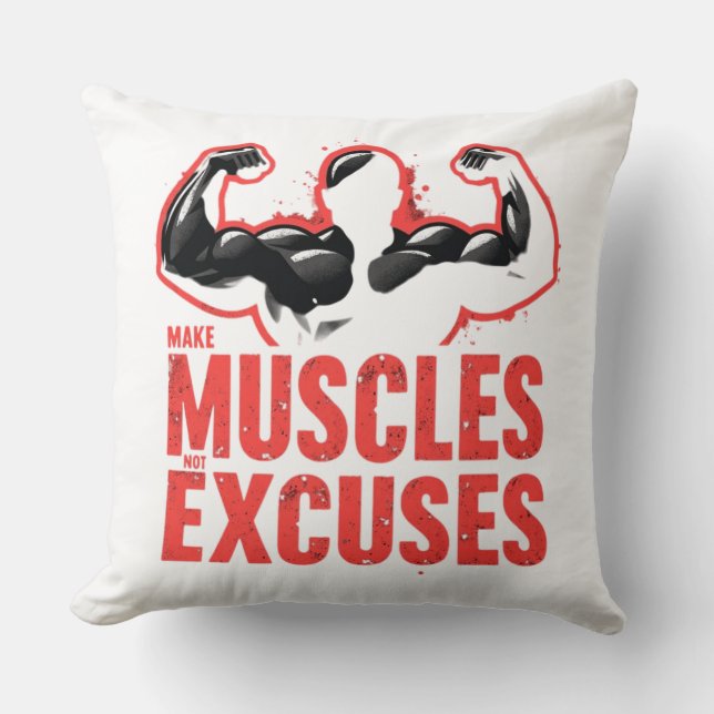 Make Muscles Not Excuses Cushion (Front)