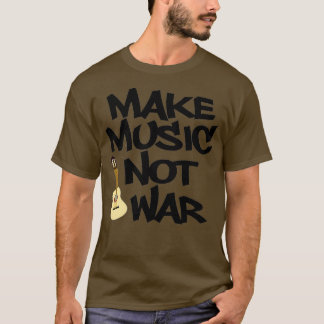 Make Music Not War Acoustic  T-Shirt