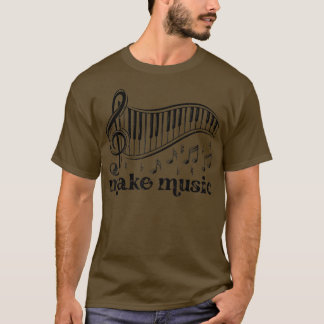 Make Music Piano Lover Pianist Composer Piano Play T-Shirt