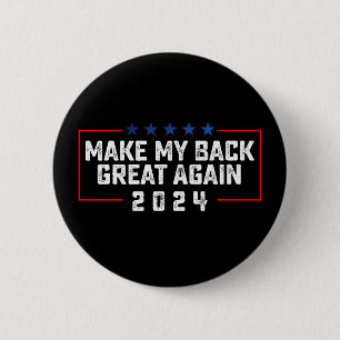 Make My Back Great Again 2024 Trump Election 6 Cm Round Badge